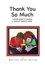 Thank You So Much: A Child's Guide to Creating a Gracious Thank-You Note by Mart