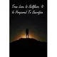 True Love Is Selfless. It Is Prepared To Sacrifice: Inspirational Quotes Notebook Gift Journal For valentines day gifts, Commitment day To Write In Gi