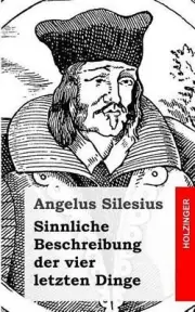 Sinnliche Beschreibung der vier letzten Dinge by Angelus Silesius (German) Paper