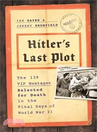 在飛比找三民網路書店優惠-Hitler's Last Plot ― The 139 H