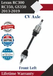 OE Front Left CV Axle For 2013-2019 Lexus RC300/RC350/GS350 Lifetime Warranty (for: Lexus)