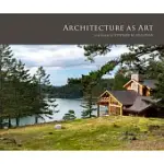 ARCHITECTURE AS ART: THE WORK OF STEPHEN M. SULLIVAN