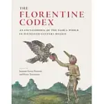 THE FLORENTINE CODEX: AN ENCYCLOPEDIA OF THE NAHUA WORLD IN SIXTEENTH-CENTURY MEXICO