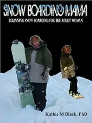 Snowboarding Mama: Instruction for the Adult Woman