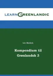 Kompendium til Gr�nlandsk 3 [Danish] by Molich, Liv [Paperback, 94 pages]