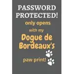 PASSWORD PROTECTED! ONLY OPENS WITH MY DOGUE DE BORDEAUX’’S PAW PRINT!: FOR DOGUE DE BORDEAUX DOG FANS