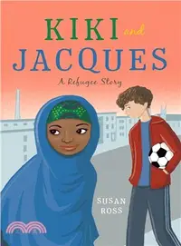 在飛比找三民網路書店優惠-Kiki and Jacques ― A Refugee S