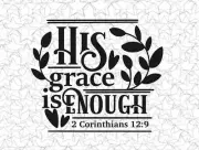 2 Corinthians 12:9 His grace is enough Bible Scripture Verse Wall Decal Vinyl S