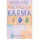 The End of Kharma: 40 Days to Perfect Peace, Tranquility, and Joy