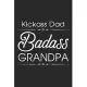 Kick ass dad bad-ass grandpa: A beautiful line journal and fathers day gift journal book and Birthday gift Journal about your Grandpa/Granddaddy/Nan