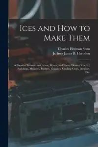 在飛比找博客來優惠-Ices and How to Make Them: a P