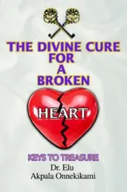 The Divine Cure for a Broken Heart: Keys to Treasure. Elu 9780595378784 New<|