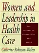 WOMEN AND LEADERSHIP IN HEALTH CARE：THE JOURNEY TO AUTHENTICITY AND POWER