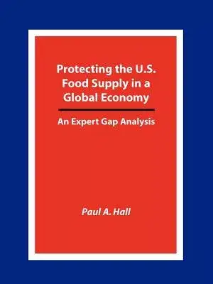 Protecting the U.S. Food Supply in a Global Economy: An Expert Gap Analysis