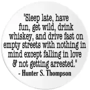 Sleep Late Have Fun Hunter S. Thompson Quote - 25 Pack Circle Stickers 3 Inch