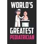 WORLD’’S GREATEST PEDIATRICIAN: LINE JOURNAL NOTEBOOK FOR PEDIATRICIAN - GIFT FOR PEDIATRICIAN - PEDIATRICIAN DAILY PLANNER