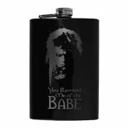 8oz BLACK You Remind Me of the Babe Flask
