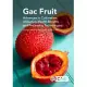 Gac Fruit: Advances in Cultivation, Utilisation, Health Benefits and Processing Technologies