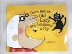 THERE WAS AN OLD LADY WHO SWALLOWED A FLY_【T5／少年童書_FMI】書寶二手書