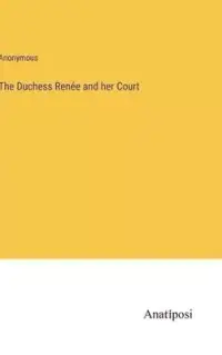 在飛比找博客來優惠-The Duchess Renée and her Cour