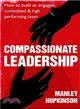 Compassionate Leadership ― How to Create and Maintain Engaged, Committed and High-performing Teams