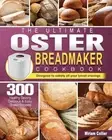 Miriam Collier The Ultimate Oster Breadmaker Cookbook (Paperback)