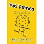 KID POMES: WHIMSICAL VERSES FOR AND ABOUT KIDS AND KIDS’ LIVES