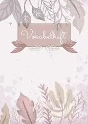 Vokabelheft: 3 Spalten liniert DIN A4 - Schulheft zum Vokabeln lernen - 3 spaltig für verschiedene Sprachen (Englisch, Spanisch, Französisch, Latein, uvm.) - Motiv: Rot Aquarell Blätter Natur