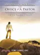 Spiritual Leadership the Office of a Pastor ─ Understanding God's Purpose for the Pastoral Ministry