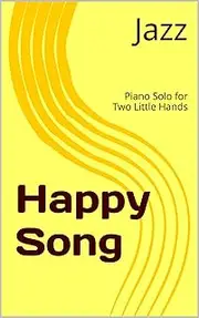 Happy Song : Piano Solo for Two Little Hands