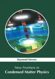 New Frontiers in Condensed Matter Physics by Raymond Stevens (English) Hardcover