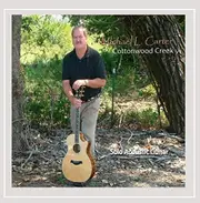 Cottonwood Creek -Michael L. Carter CD