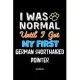I Was Normal Until I Got My First German Shorthaired Pointer Notebook - German Shorthaired Pointer Dog Lover and Pet Owner: Lined Notebook / Journal G