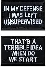 Pack of 2 in My Defense I was Left Unsupervised & That's a Terrible Idea When Do We Start Tactical Funny Biker Patch Hook & Looped for Tactical Clothes Backpack Uniform Vest Jacket Jeans