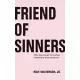 Friend of Sinners: Why Jesus cares more about relationship than perfection