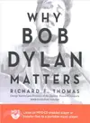 Why Bob Dylan Matters