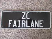 FORD "ZC FAIRLANE number plate white on black unused show plate " ZC FAIRLANE"