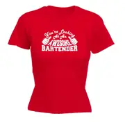 Youre Looking At An Awesome Bartender - Funny Novelty Womens T-Shirt T Shirt Tshirt