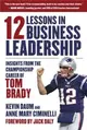 12 Lessons in Business Leadership ― Insights from the Championship Career of Tom Brady