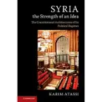 SYRIA, THE STRENGTH OF AN IDEA: THE CONSTITUTIONAL ARCHITECTURES OF POLITICAL REGIMES
