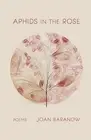 Aphids in the Rose by Joan Baranow Paperback Book