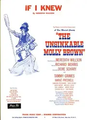 IF I KNEW SHEET MUSIC THE UNSINKABLE MOLLY BROWN PIANO/VOCAL/GUITAR 1960-NEW!!