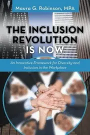 The Inclusion Revolution Is Now: An Innovative Framework for Diversity and Inclu