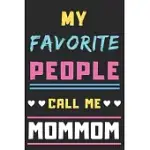 MY FAVORITE PEOPLE CALL ME MOMMOM: LINED NOTEBOOK, GIFT FOR MOTHERS, GRANDMA