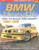 Bmw 3-series E36 1990-2000 ― How to Build and Modify