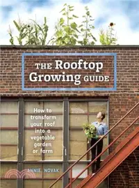 在飛比找三民網路書店優惠-The Rooftop Growing Guide ─ Ho
