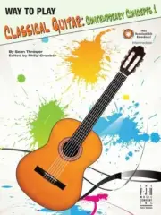 Way to Play Classical Guitar: Contemporary Concepts Book 1 FREE SHIPPING