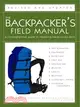 The Backpacker's Field Manual ─ A Comprehensive Guide To Mastering Backcountry Skills