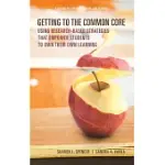 GETTING TO THE COMMON CORE: USING RESEARCH-BASED STRATEGIES THAT EMPOWER STUDENTS TO OWN THEIR OWN ACHIEVEMENT