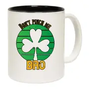 Dont Pinch Me Bro Irish St Patricks Day Mug Cup